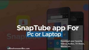 SnapeTube App v4.65 Download for PC Windows & Android