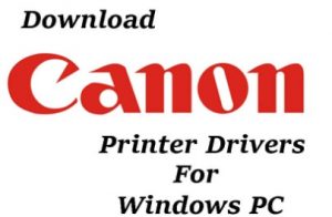 canon printer driver download for windows