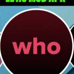 who mod apk download for android